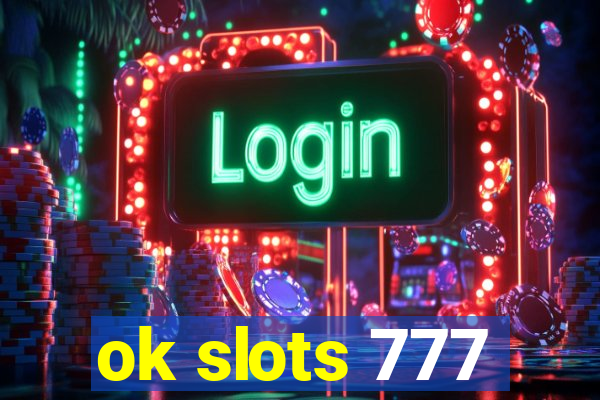 ok slots 777